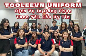 TOOLEEVN UNIFORM - Dịch Vụ In Đồng Phục Theo Yêu Cầu Uy Tín