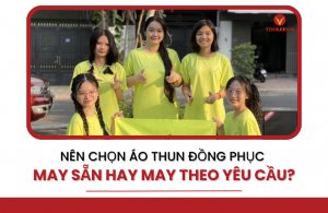 Nên chọn áo thun đồng phục may sẵn hay đặt may theo yêu cầu?