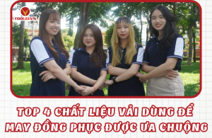 Top 4 chất liệu vải dùng để may đồng phục được ưa chuộng