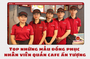 Top những mẫu đồng phục nhân viên quán cafe ấn tượng nhất