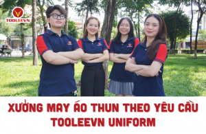 Xưởng may áo thun theo yêu cầu TOOLEEVN Uniform