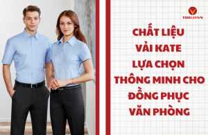 Chất liệu vải kate - Lựa chọn thông minh cho đồng phục văn phòng