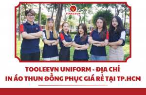 TOOLEEVN Uniform - Địa chỉ đặt in áo thun đồng phục giá rẻ tại TP.HCM