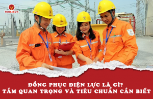 Đồng phục điện lực là gì_ Tầm quan trọng và tiêu chuẩn cần biết