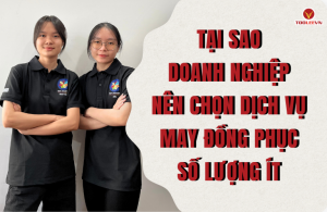 Tại sao doanh nghiệp nên chọn dịch vụ may đồng phục số lượng ít?