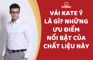 Vải kate ý là gì? Những ưu điểm nổi bật của chất liệu này