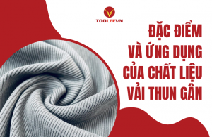 đặc điểm và ứng dụng của chất liệu vải thun gân