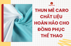 Thun Mè Caro_ Chất Liệu Hoàn Hảo Cho Đồng Phục Thể Thao