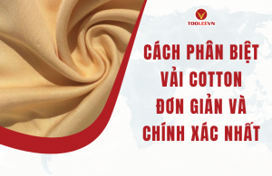 Cách phân biệt vải cotton đơn giản và chính xác nhất
