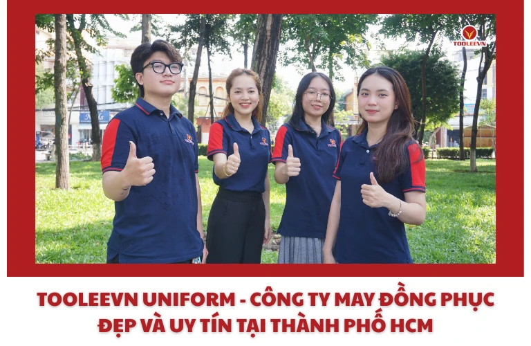 TOOLEEVN UNIFORM - Công ty may đồng phục đẹp và uy tín tại thành phố HCM